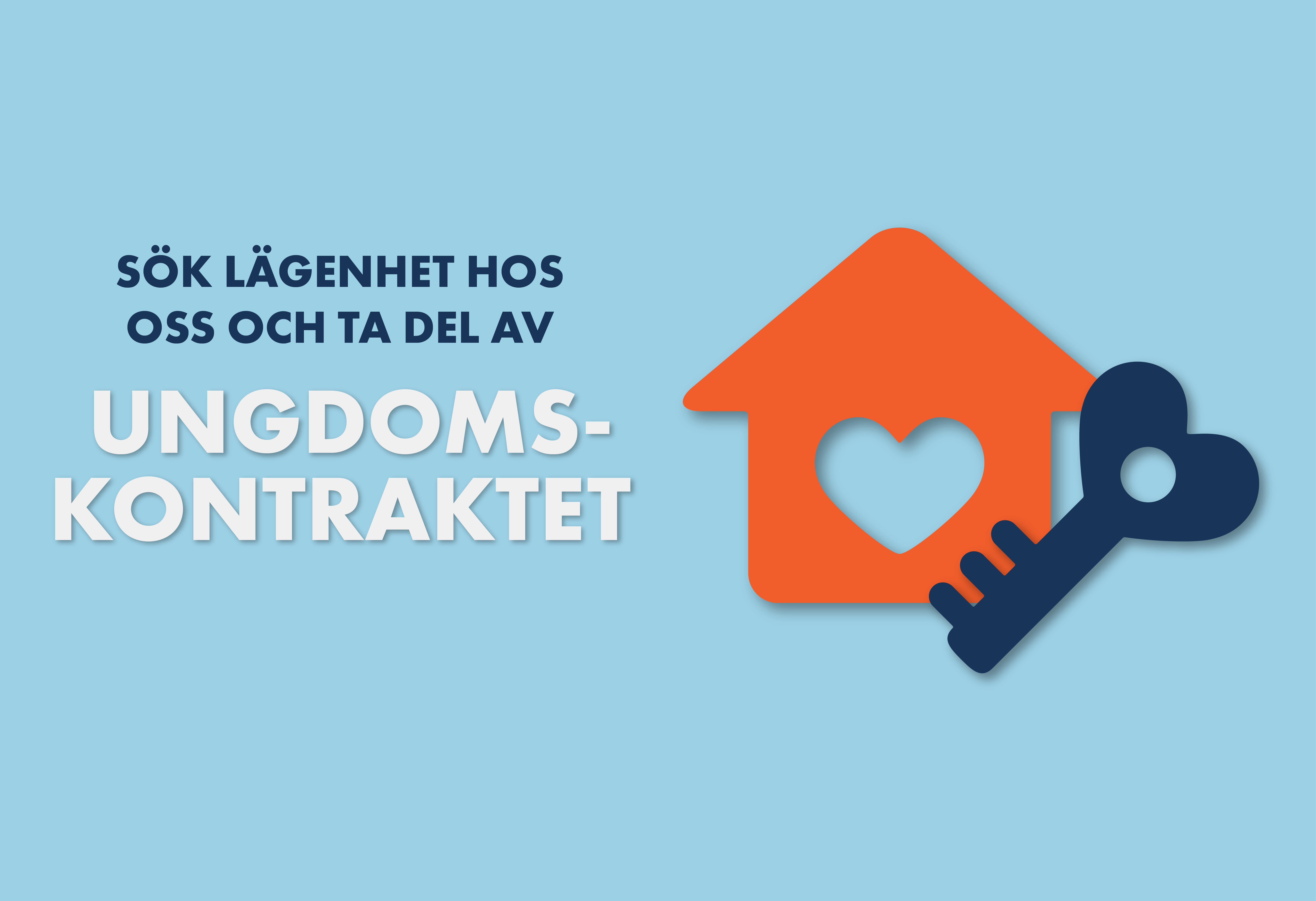 Sök lägenhet hos oss och ta del av ungdomskontraktet. 